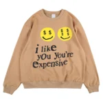 I like you you’re Expensive Sweatshirt