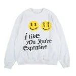 I like you you’re Expensive Sweatshirt